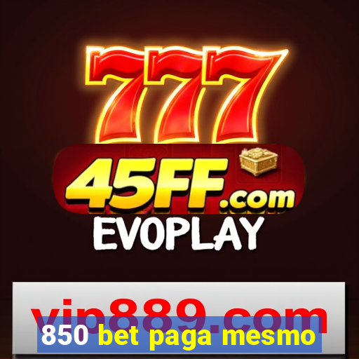 850 bet paga mesmo